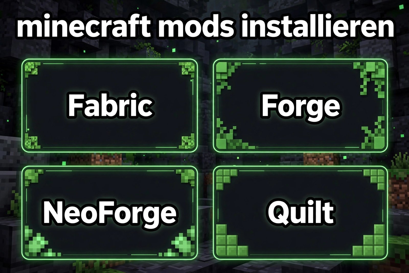 minecraft mods installieren – Fabric, Forge, NeoForge und Quilt im Vergleich